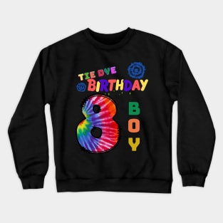 8 years old Tie dye Birthday boy Crewneck Sweatshirt